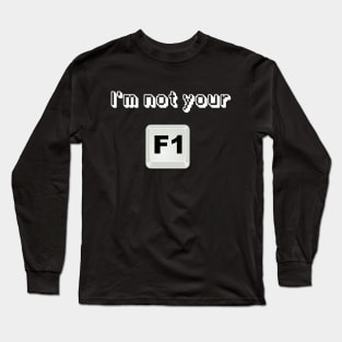 I'm not your F1 button Long Sleeve T-Shirt